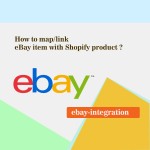 How to map/link eBay item with Shopify product ?