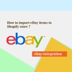 How to import eBay items to Shopify store ?