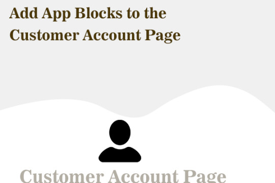 How to Add App Blocks to the Customer Account Page ?