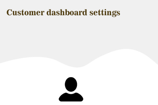 What are customer dashboard settings ?