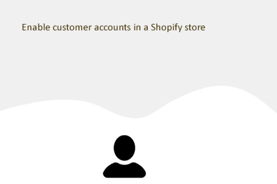 How to enable customer accounts in a Shopify store ?
